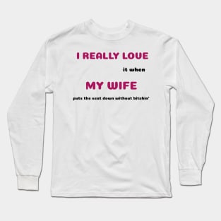 Funny Sayings She Puts Seat Down Graphic Humor Original Artwork Silly Gift Ideas Long Sleeve T-Shirt